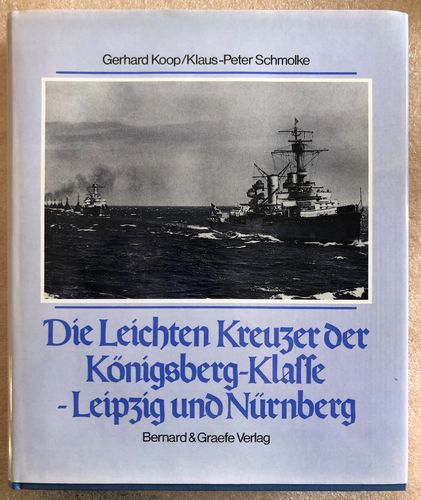 Die leichten Kreuzer der Königsberg - Klasse Leipzig und Nürnberg Bernhard & Graefe Verlag